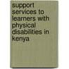 Support Services To Learners With Physical Disabilities In Kenya door Washington John O. Wachianga