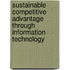 Sustainable Competitive Advantage Through Information Technology