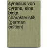 Synesius Von Cyrene, Eine Biogr. Charakteristik (German Edition) door Emil Volkmann Richard