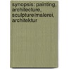 Synopsis: Painting, Architecture, Sculpture/Malerei, Architektur by Birkhauser