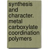Synthesis and Character. Metal Carboxylate Coordination Polymers door Maged S. Al-Fakeh