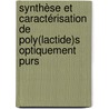 Synthèse et caractérisation de poly(lactide)s optiquement purs door Matthieu Jalabert