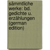 Sämmtliche Werke: Bd. Gedichte U. Erzählungen (German Edition) door Körner Theodor