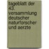 Tageblatt der 43. Versammlung Deutscher Naturforscher und Aerzte