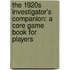 The 1920S Investigator's Companion: A Core Game Book For Players