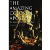 The Amazing Colossal Apostle: The Search for the Historical Paul by Robert M. Price