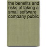 The Benefits and Risks of Taking a Small Software Company Public by Jonna Taskila