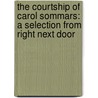 The Courtship Of Carol Sommars: A Selection From Right Next Door door Debbie Macomber