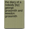 The Diary of a Nobody [by] George Grossmith and Weedon Grossmith door George Grossmith