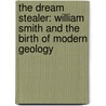 The Dream Stealer: William Smith and the Birth of Modern Geology by Sid Fleischman