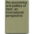 The Economics and Politics of Race: An International Perspective