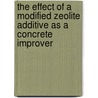 The Effect of a Modified Zeolite Additive as a Concrete Improver door Stephen Ekolu