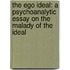 The Ego Ideal: A Psychoanalytic Essay on the Malady of the Ideal