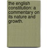 The English Constitution: a commentary on its nature and growth. door Jesse Macy