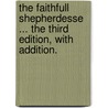 The Faithfull Shepherdesse ... The third Edition, with Addition. door John Fletcher