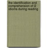 The Identification and Comprehension of L2 Idioms During Reading door Eirene Katsarou