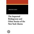 The Imported Bridegroom And Other Stories Of The New York Ghetto