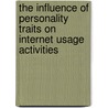 The Influence Of Personality Traits On Internet Usage Activities by Naeem Balogun