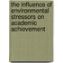 The Influence of Environmental Stressors on Academic Achievement