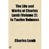 The Life and Works of Charles Lamb (Volume 2); in Twelve Volumes