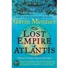 The Lost Empire Of Atlantis: History's Greatest Mystery Revealed door Gavin Menzies
