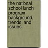 The National School Lunch Program Background, Trends, and Issues door Katherine Ralston