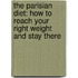 The Parisian Diet: How to Reach Your Right Weight and Stay There