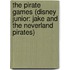 The Pirate Games (Disney Junior: Jake and the Neverland Pirates)