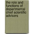 The Role and Functions of Departmental Chief Scientific Advisers