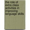 The Role of Extra Class Activities in Improving  Language Skills door Biniam Beyene