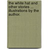 The White Hat and other stories ... Illustrations by the Author. by G. Finch Mason