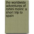 The Worldwide Adventures of Rohini Molini: A Short Trip to Spain