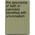 The assurance of faith or Calvinism identified with Universalism