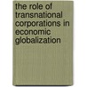 The role of Transnational Corporations in economic Globalization by Dan Mitriuc