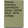 Theodor Koerner's Sammtliche Werke, zweiter Band, vierte Auflage by Theodor Körner