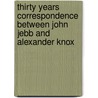 Thirty Years Correspondence Between John Jebb and Alexander Knox door Mountstuart E. Grant Duff
