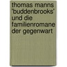 Thomas Manns 'Buddenbrooks' Und Die Familienromane Der Gegenwart door Friedhelm Marx