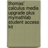 Thomas' Calculus Media Upgrade Plus Mymathlab Student Access Kit door Maurice D. Weir