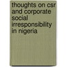 Thoughts On Csr And Corporate Social Irresponsibility In Nigeria by Oluwasanmi Amujo