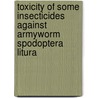 Toxicity of Some Insecticides Against Armyworm Spodoptera Litura by Sumaira Maqsood