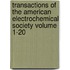 Transactions of the American Electrochemical Society Volume 1-20