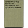 Transdermal Drug Delivery of Candesartan and Hydrochlorothiazide door Dr.G.N. Darwhekar