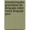 Transformación Gramatical De Lenguaje Cobol Hacia Lenguaje Java door Rene Santaolaya S