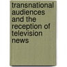 Transnational audiences   and the reception of   television news by Gabriel Moreno