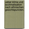 Ueber Klima und Acclimatisation nach ethnischen Gesichtspuncten. by Adolf Bastian