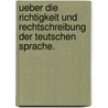 Ueber die Richtigkeit und Rechtschreibung der teutschen Sprache. door Johann Stephan Pütter