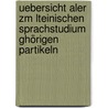 Uebersicht aler zm lteinischen Sprachstudium ghörigen Partikeln by J.S. Meiner