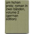 Um Hohen Preis: Roman in Zwei Bänden, Volume 2 (German Edition)