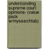 Understanding Supreme Court Opinions- (Value Pack W/Mysearchlab)
