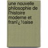 Une Nouvelle Philosophie De L'Histoire Moderne Et Franï¿½Aise door Ren� Gillouin